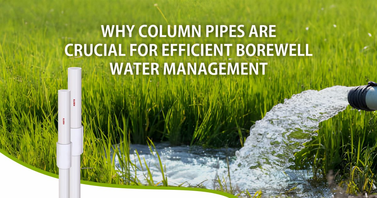 Why Column Pipes Are Crucial for Efficient Borewell Water Management