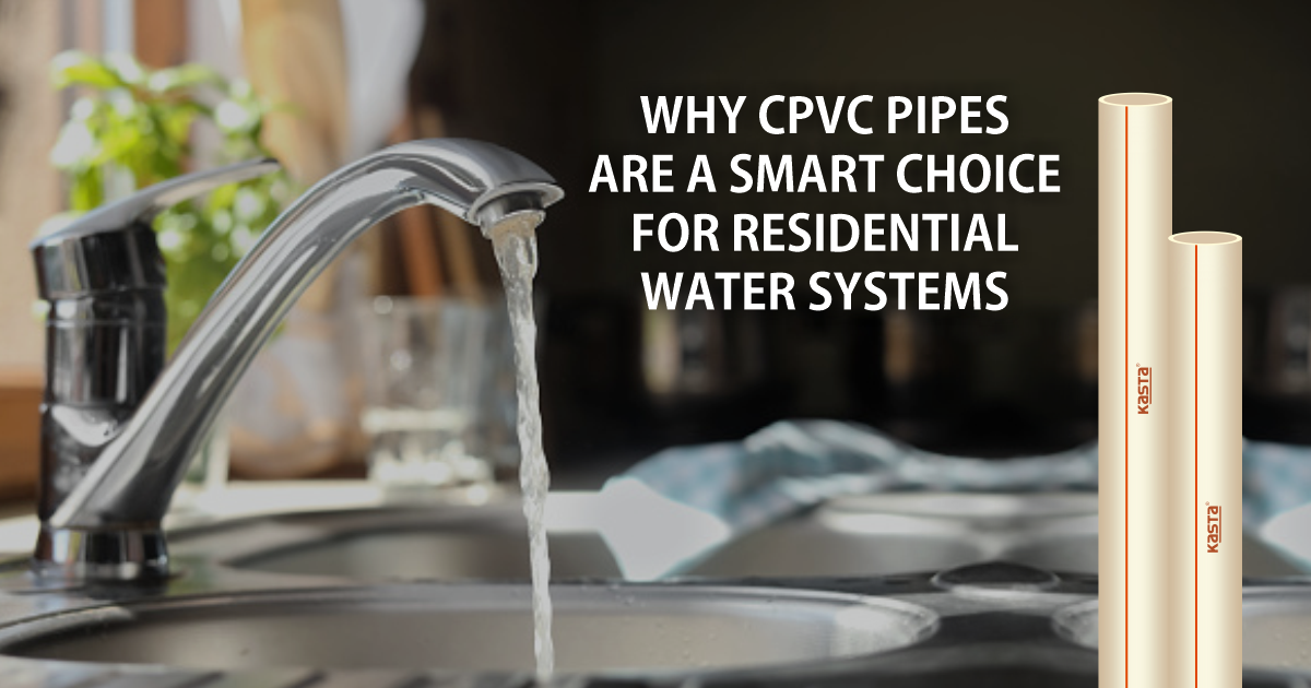 Why CPVC Pipes Are a Smart Choice for Residential Water Systems